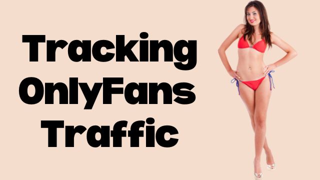 tracking OnlyFans Traffic and stats